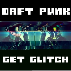 I am up all night to get glitch #daftpunk