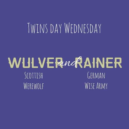 Wulver and Rainer #Wulver. A #Scottish name meaning #werewolf#Rainer. A #German name meaning #WiseAr