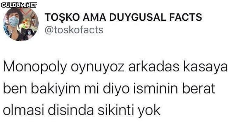 TOŞKO AMA DUYGUSAL FACTS...