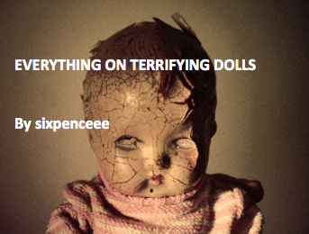 sixpenceee:  A compilation of some of these little porcelain creeps and more ROBERT THE HAUNTED DOLL A doll where the original family caught it running from room to room and speaking to their little boy. The doll now resides in Fort East Martello Museum,