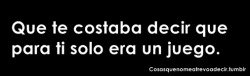 que te costaba ?