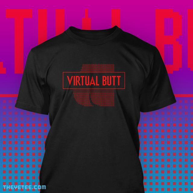 I don’t know how you pull off this Virtual Butt shirt, but you must try anyway ⊟ Yetee is taking the shirt – and a Data East/Dat Ass design, both from Drew Wise – down at the end of the day, so pick it up quick for $12. You’ll get a lot of odd looks...