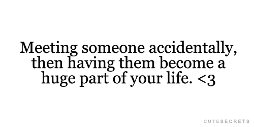 cutesecrets:  Follow C U T E S E C R E T S for more quotes! ♥