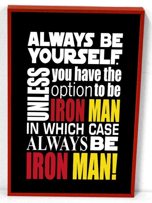  Always be yourself. Unless you have the option to be Superhero by wantedbadlySpider-Man, Batman, 