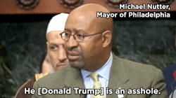 Qcknd:  Huffingtonpost:  Donald Trump Is An A**Hole, Philly Mayor Saysthe Mayor Of