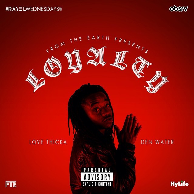 This is #RayelWednesday drop is #Loyalty. Includes 1 song: #LoveThickaDenWater. Link to #Soundcloud in @theundadawg’s bio. Make sure you #Listen #Download #Support #obsrvdesign via Instagram http://ift.tt/1tqZqIH