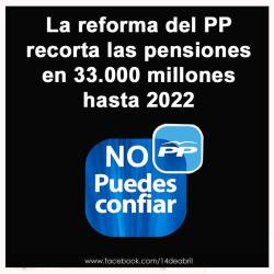 finofilipino:    Lo único que les faltaba para hacer totalmente lo contrario de lo que prometieron en campaña electoral: Rebajar las pensiones. Pero si se levanta demasiado polvo con el tema, siempre podemos retomar el tema de Gibraltar… Y como todos