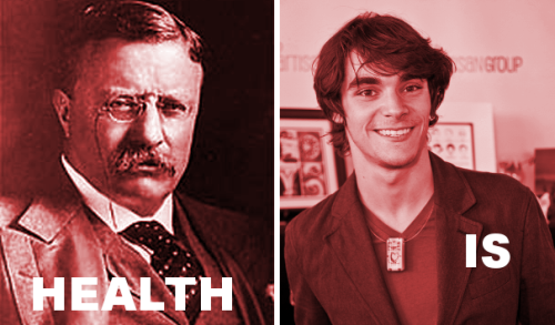 alanaisreading:  [Caption: Health is never a measure of human worth, written over photos of Teddy Roosevelt, RJ Mitte, Miles Davis, Helen Keller, Franklin D. Roosevelt, Michael J. Fox, Stephen Hawking, and Lucille Ball] Teddy Roosevelt, former president