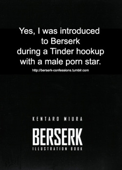 berserk-confessions:  Yes, I was introduced