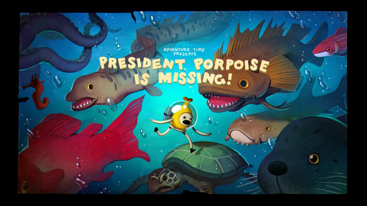 President Porpoise is Missing! - title carddesigned by Sam Aldenpainted by Joy Angpremieres