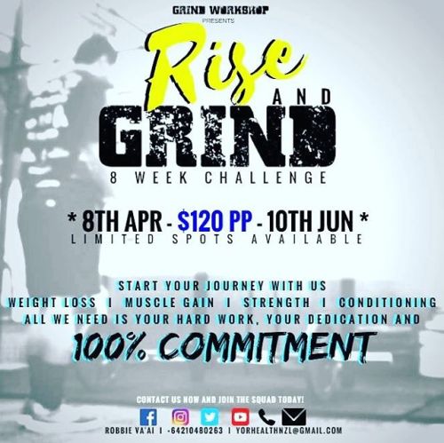 RISE & GRIND 8 WEEK CHALLENGE 8th April - 10th June$120 Per Person* Deposit Required To Secu