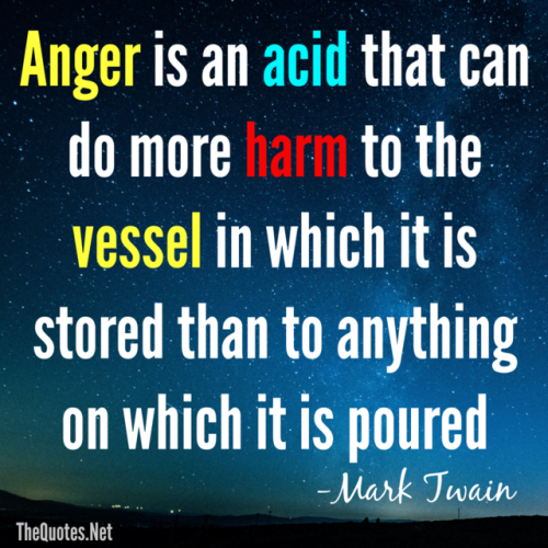 bolinaosunset:Anger is an acid that can do more harm … -Mark Twain http://bit.ly/2BGDWEa