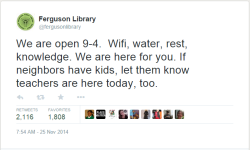 smdxn:  Ferguson library gets online support  While many businesses in Ferguson have closed their doors, the library — two blocks from the police station and centrally located among the protests — is open. On Tuesday when schools were closed, children