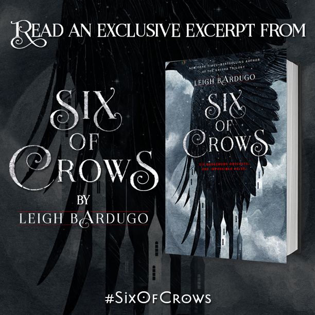 Read an exclusive excerpt from SIX OF CROWS by Leigh Bardugo! A new book from the Grishaverse!