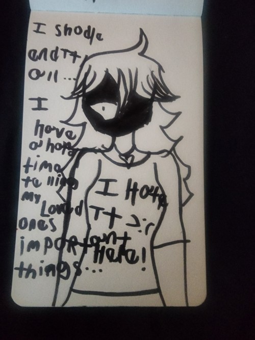 By The Way Yes That Is Supposed To Be A Drawing Of Mine IRL Self..... And The Note Says I Have A Hard