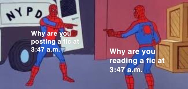 fanficmemes:Authors    🤝       Readers       Go tf to sleep 