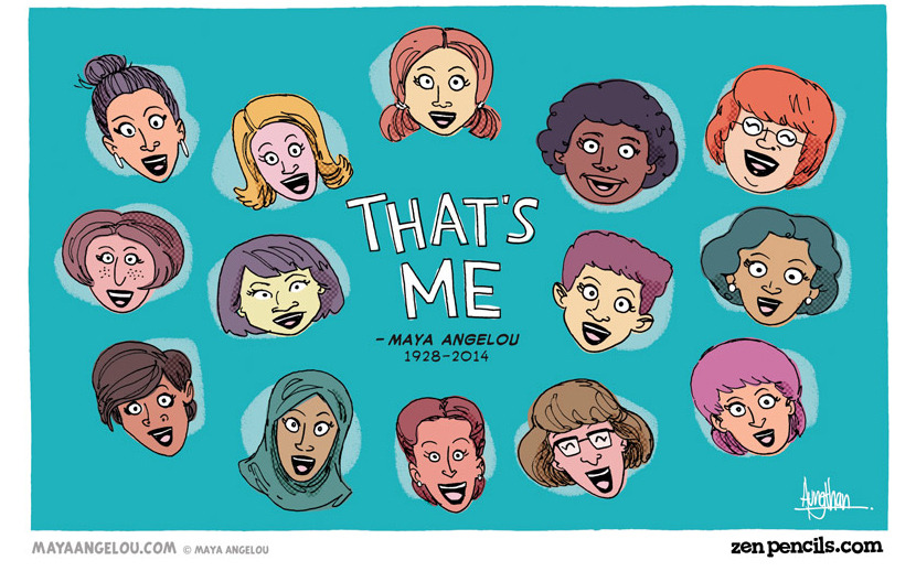 zenpencils:  Celebrating International Women’s Day: PHENOMENAL WOMAN by Maya Angelou