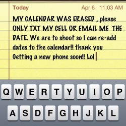 My Calendar Was Erased , Please Only Txt My Cell Or Email Me  The Date. We Are To