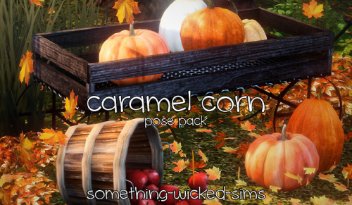 something-wicked-sims:  Something Wicked Sims  - Caramel Corn Poses Happy Simblreen! I wanted t