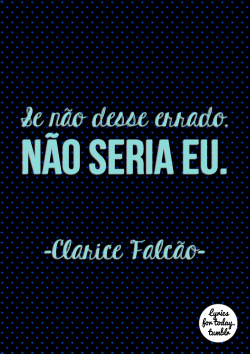 lyrics-for-today:  Não fossem os danos, não seria eu… 