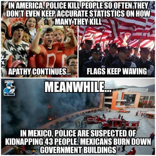 questionall:  There is No Official Organization Keeping Track of US Police Brutality ~ Read more: http://goo.gl/FG4GUh  Furious Teachers and Students Burn Government Building in Protest over Police Corruption ~ Read more: http://goo.gl/hPyXJw