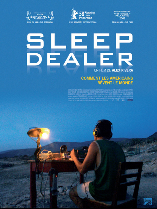 apollinerd:  Sleep Dealer, Alex Rivera, 2008.  Cinema 2015, 78/100Leonor Varela, Jacob Vargas, Luis Fernando Pena, Giovanna Zacarias…