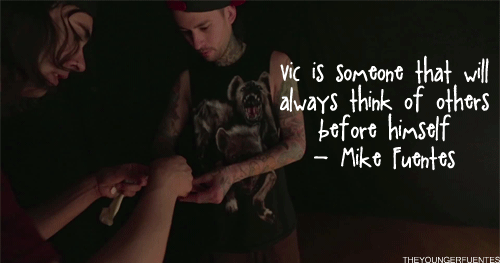 theyoungerfuentes:  “Vic is someone that will always think of others before himself.