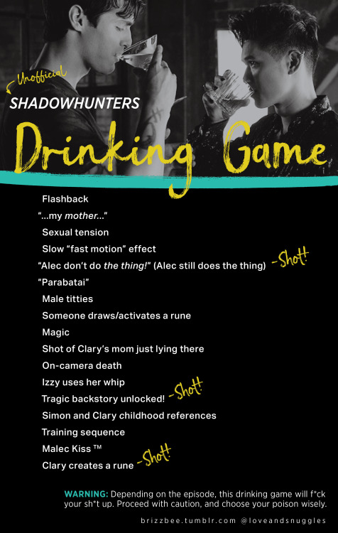 brizzbee: The (UPDATED) Official Shadowhunters drinking game. Now featuring bonus additions courtesy