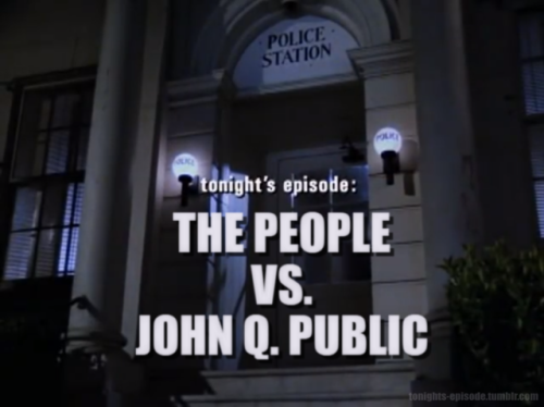 tonights-episode:tonight’s episode: THE PEOPLE VS. JOHN Q. PUBLIC