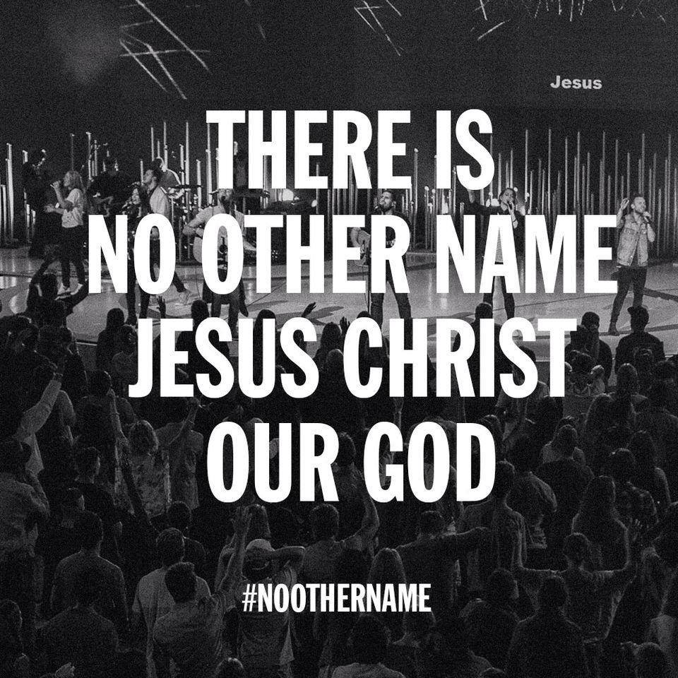 Hillsong Church There Is No Other Name Http Hil So Noothername