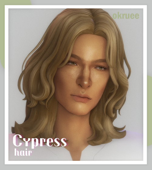 okruee: cypress hairYOUR SON LOOKS LIKE A GIRL.info:- both frames- **10785 polys**- bgc, hat compati