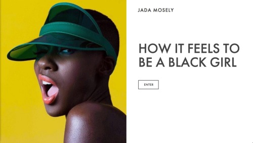 sharkbaitwhohahaa:Check out the How It Feels To Be A Black Girl Website: www.hiftbabg.com