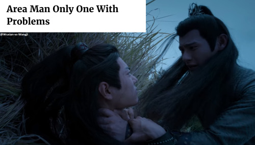 wuxian-vs-wangji: “The Untamed” as Onion Headlines Part 4  (pt. 1, pt. 2, pt. 3, pt. 4, pt. 5, pt