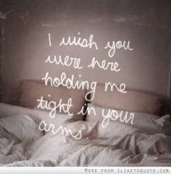 h0wcanil0vey0u:  I wish you were here baby :( 