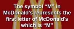 hungry-hobbits:  BULLSHIT COMPLETE AND UTTER BULLSHIT WHERE ARE YOUR SOURCES  It’s actually two french fries forming an “M”.