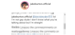 fuckyeahjakeburton:  Yeah, I’m straight too…More Jake (Stu) Posts [ X ] 