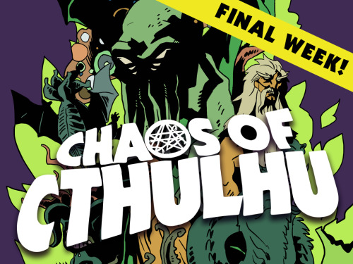 Chaos of Cthulhu is in it’s final week on Kickstarter. Tell your friends!https://www.kickstarter.com