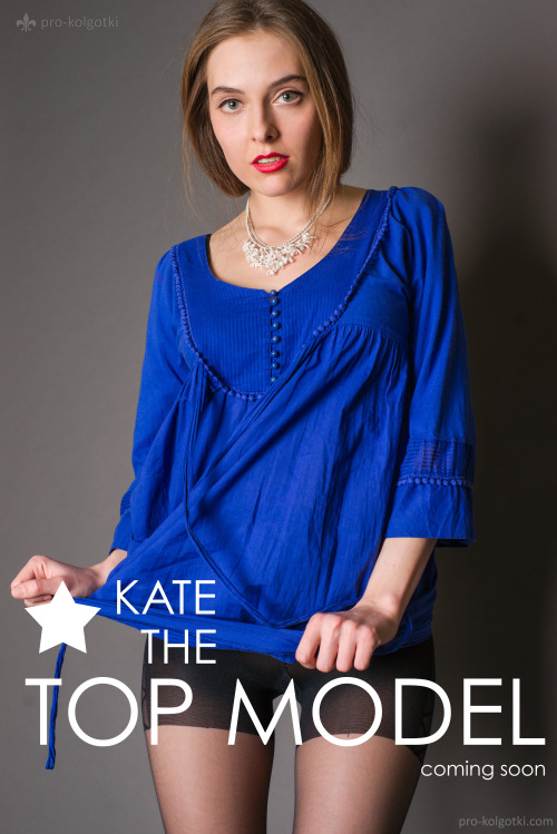 XXX KATE THE TOP MODEL in PANTYHOSE coming soon… photo