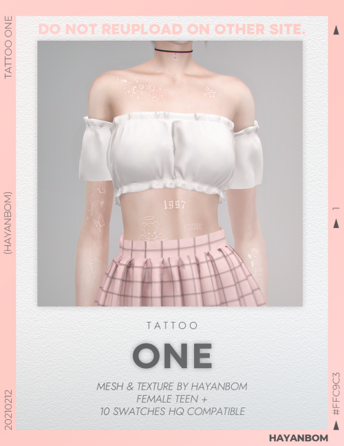 [HYB] TATTOO ONENew MeshFemale / Teen +10 Swatches / HQ CompatibleThank you for all CC creators ♥Hop