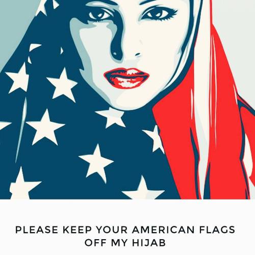 Please. Keep. Your. American. Flags. Off. My. Hijab. Published this morning on #JooJooAzad. &ldq