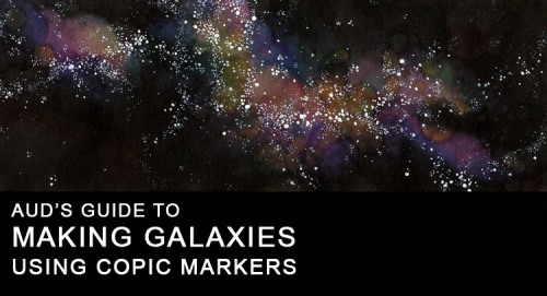 ** Auds Guide To Making Galaxies Using COPIC Markers **