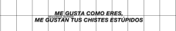 neuroticax:  Me gustaba cuando me hablabas de lo que te emociona.Me gustaba cuando me contabas tu día.Me gustaba escucharte aunque no entendiera nada de lo que decías.Me gusta tu rara forma de ser y tan común a la vez.Me gusta tu forma de hablar.Me
