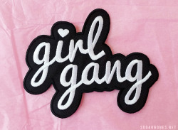 sugarbone:    ★ ☆ GIRL GANG PATCH ★