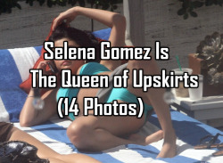 sexystory859:  Selena Gomez Is The Queen of Upskirts (14 Photos)