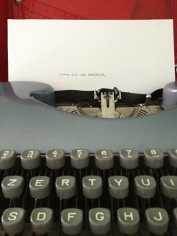 redqueen611:  I just found my grandpa’s old typewriter and I couldn’t stop myself… 