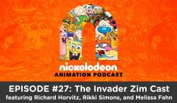 jhonenv: nickanimation25:   NICK ANIMATION PODCAST EPISODE #27: INVADER ZIM CAST FT. RICHARD HORVITZ, RIKKI SIMONS AND MELISSA FAHN Let’s kick off the insanely unpredictable world of 2017 with the most insanely unpredictable cartoon cast of all time!