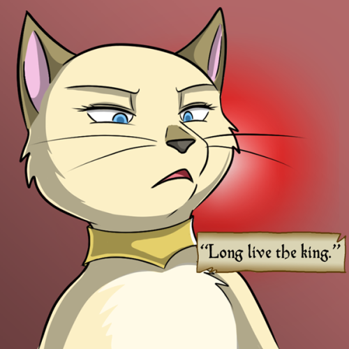 katswenski:  King Felidae —So she took the throne and became the queen, And ruled without being so goddamn mean.(I also recommend watching the video, because the sound is hysterical: https://www.youtube.com/watch?v=COGehsaDkM0) 