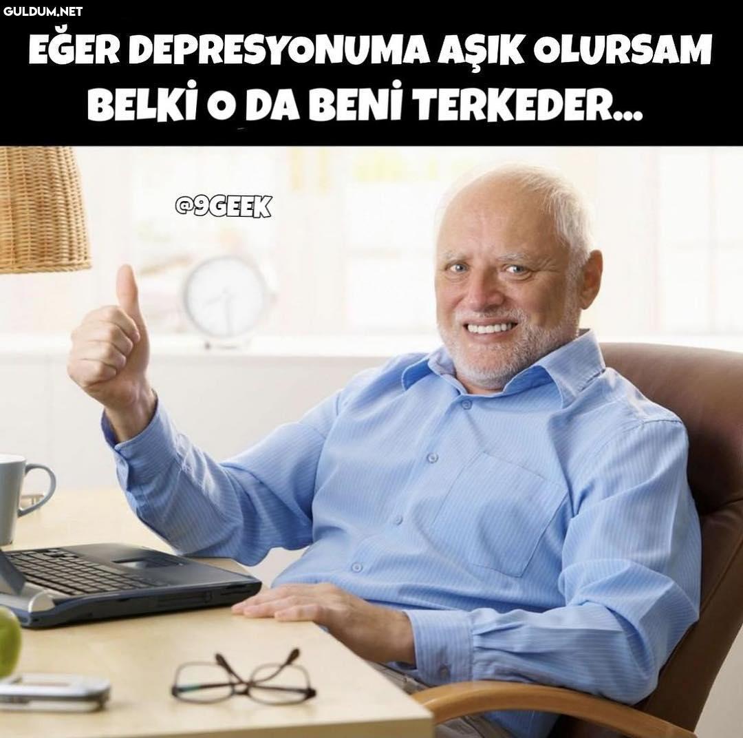 EGER DEPRESYONUMA AŞIK...