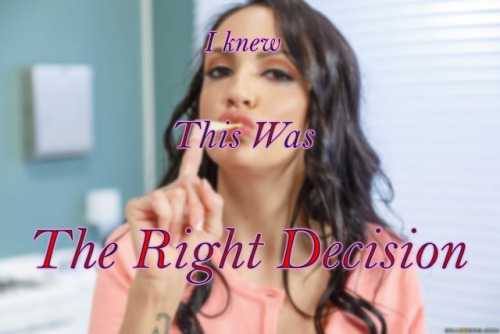 sissystory25222: I knew This Was The Right Decision