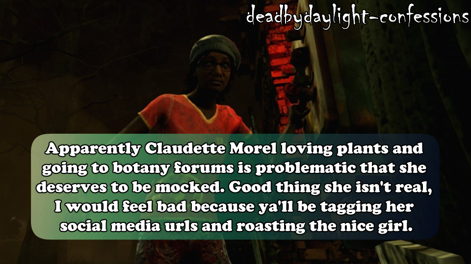 Dead By Daylight Confessions Apparently Claudette Morel Loving Plants And Dead By Daylight Confessions Apparently Claudette Morel Loving Plants And